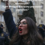 ”Until they are free. Until we are all free!” – 9 journalist women have arrested in Azerbaijan
