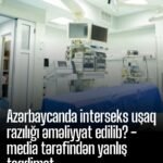 Azərbaycanda interseks uşaq əməliyyat edilib – media tərəfindən yanlış təqdimat