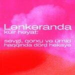 Lənkəranda kuir həyat: sevgi, qorxu və ümid haqqında dörd hekayə