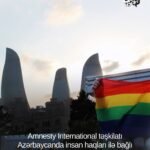 Amnesty International Azərbaycanla bağlı hesabatında kuirlərə də toxunub