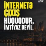 İnternetə çıxış haqdır, imtiyaz deyil – mövqe